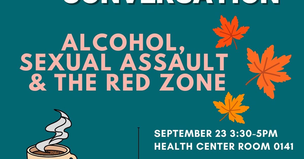 CARE in Conversation: Alcohol, Sexual Assault, & the Red Zone