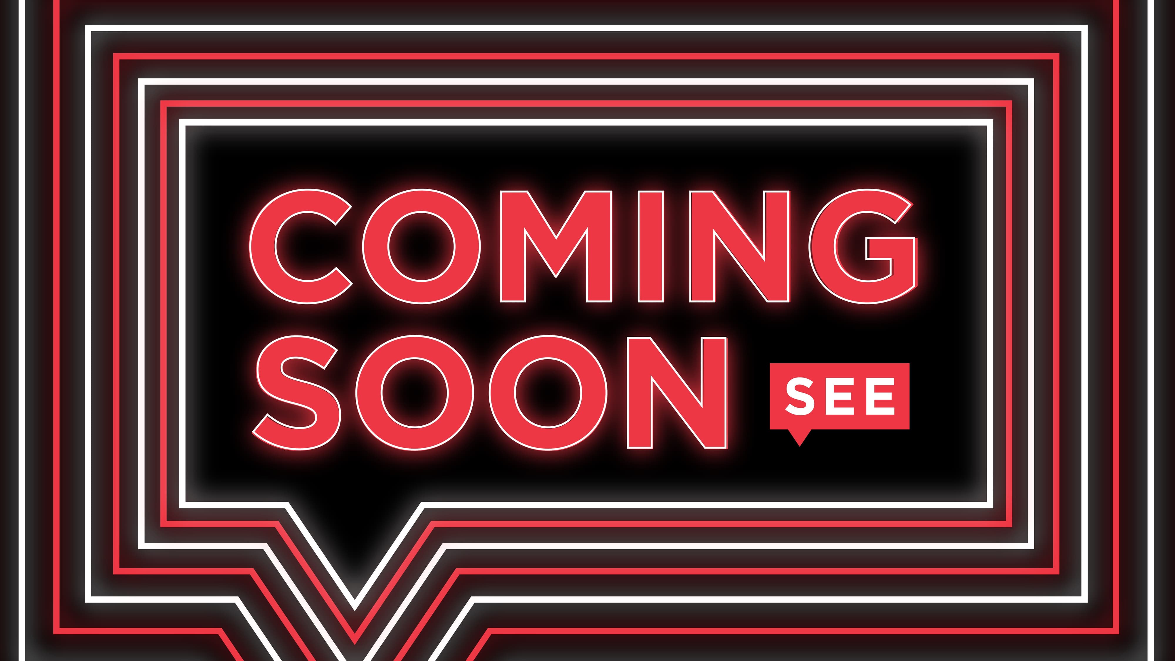 Coming Soon SEE