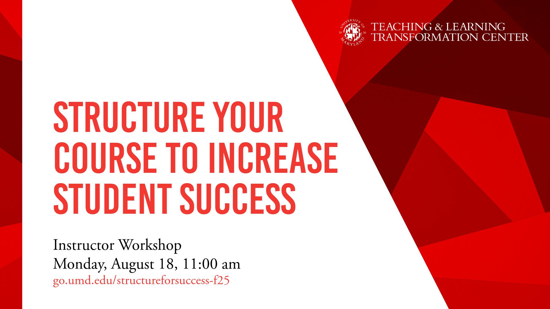 Flyer for Structure Your Assignments and Assessments to Increase Student Success