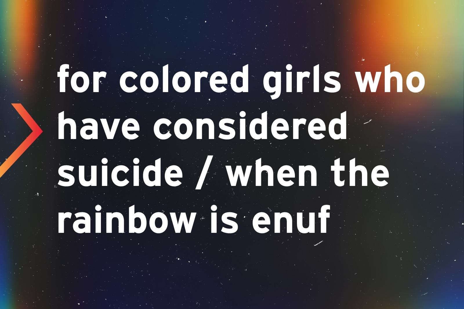 A night sky and rainbow colors with text overlay, for colored girls who have considered suicide / when the rainbow is enuf.