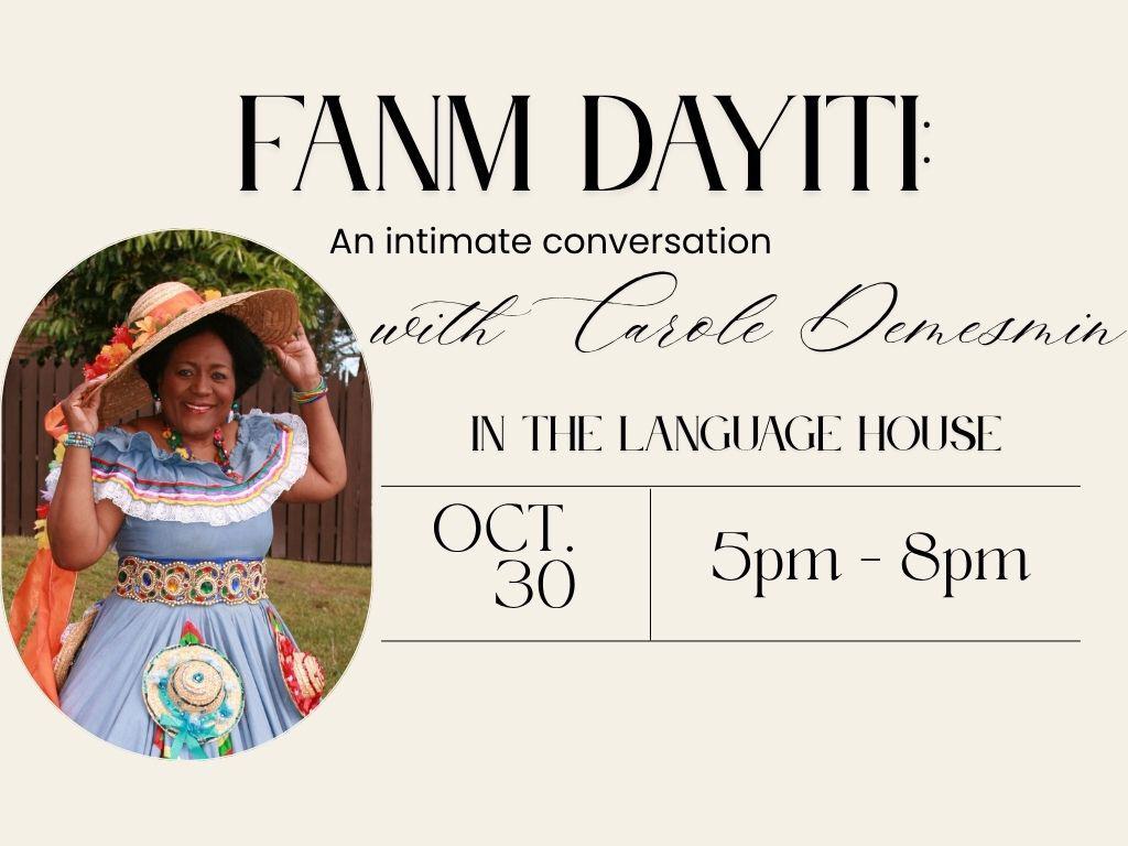 Image of a woman smiling wearing traditional Haitian clothing next to an advertisement for a fireside chat event with Carole Demesmin in the Language House on October 30th from 5pm to 8pm