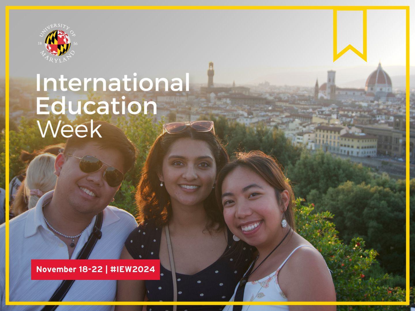 Three students, two women and one man, smile in front of the Florence, Italy, skyline. "International Education Week, November 10-22 | #IEW2024"