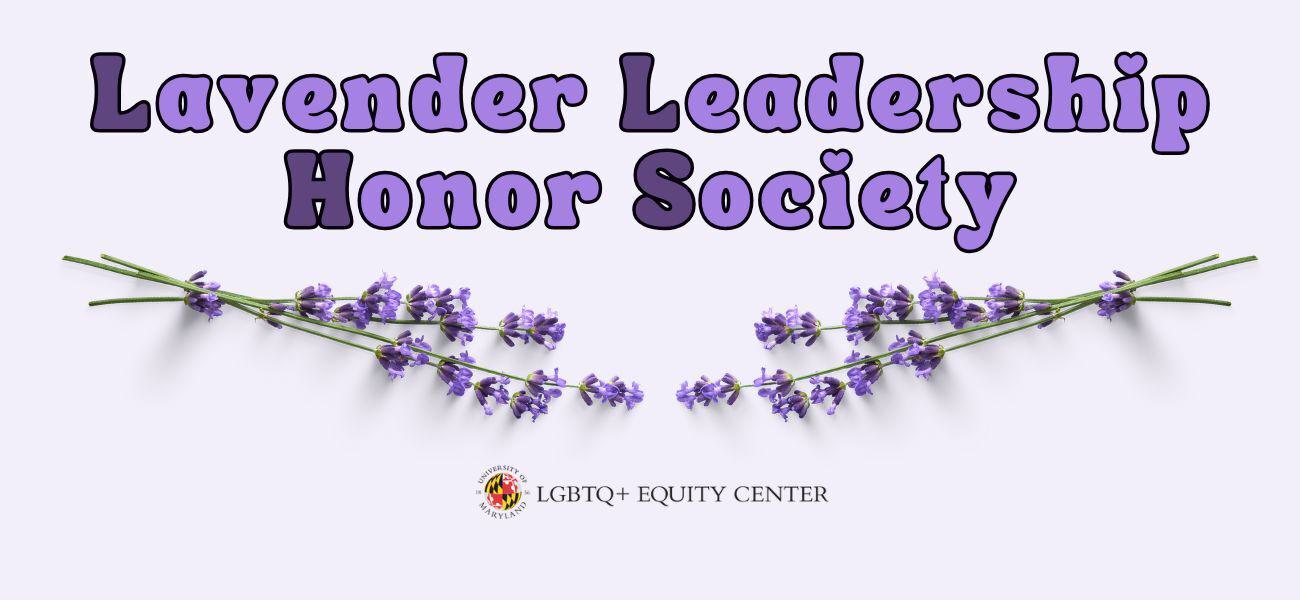 Banner graphic with a lavender background and purple bubble letters reading "Lavender Leadership Honor Society." Two strands of lavender and the Equity Center logo are below.