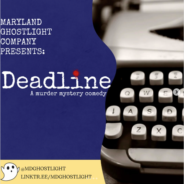 Image banner text that reads "Maryland Ghostlight Company Presents, Deadline: A Murder Mystery Comedy"