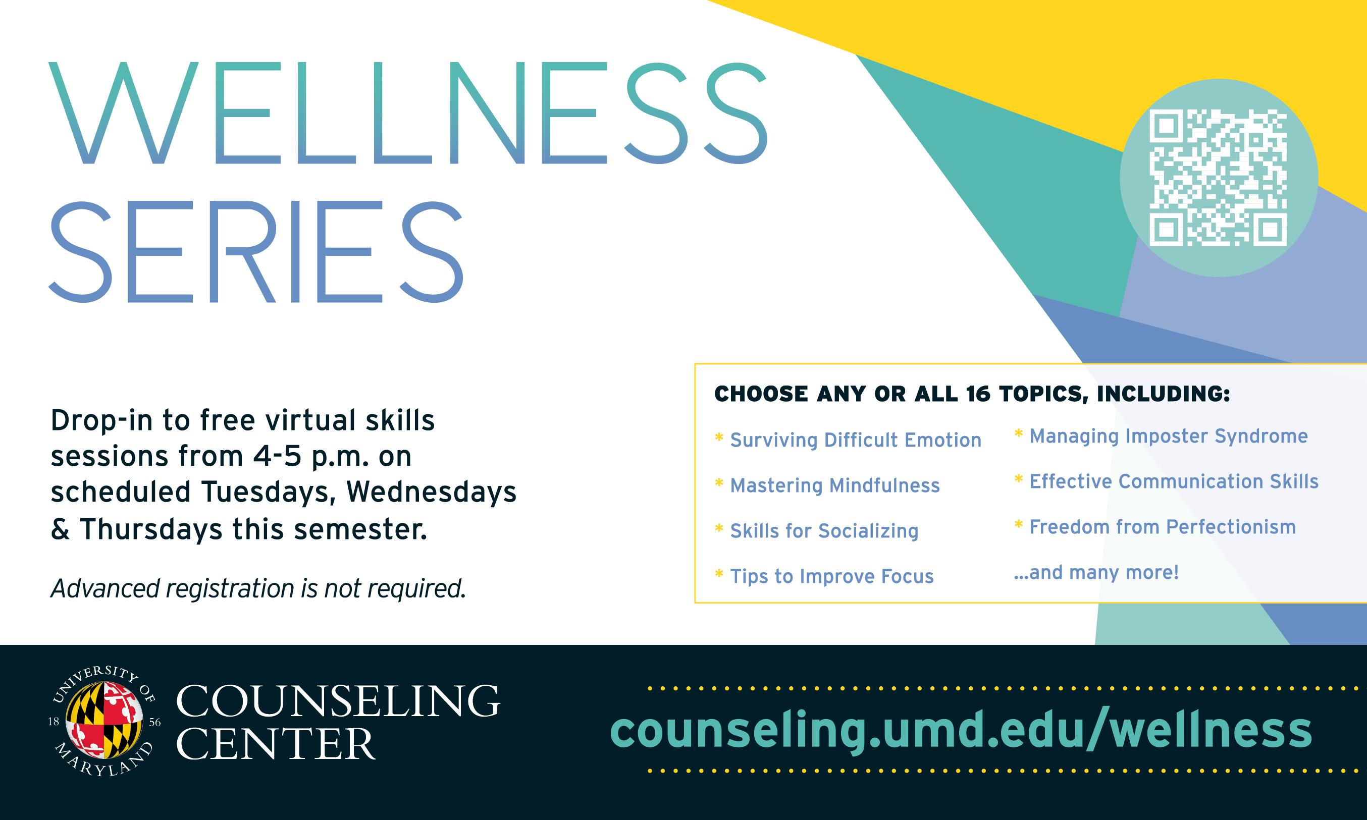 Enter the following to Hero Image Alt Text : Check out our drop-in skills sessions available all semester. Choose from 16 different topics! For detailed descriptions, schedules, and Zoom links, visit: counseling.umd.edu/wellness