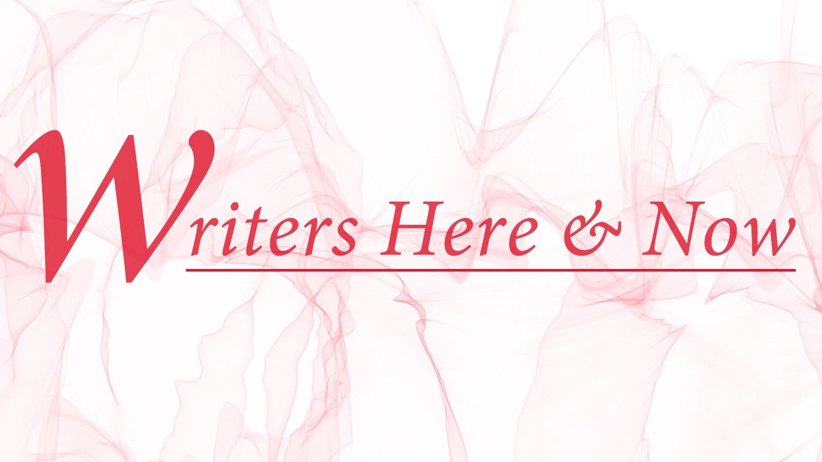 Red text reading "Writers Here & Now"