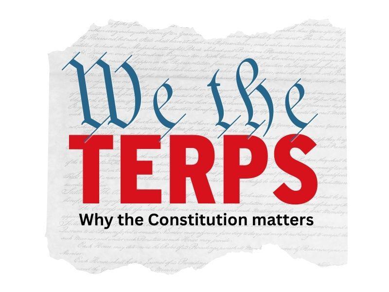 we the Terps: Why the constitution matters