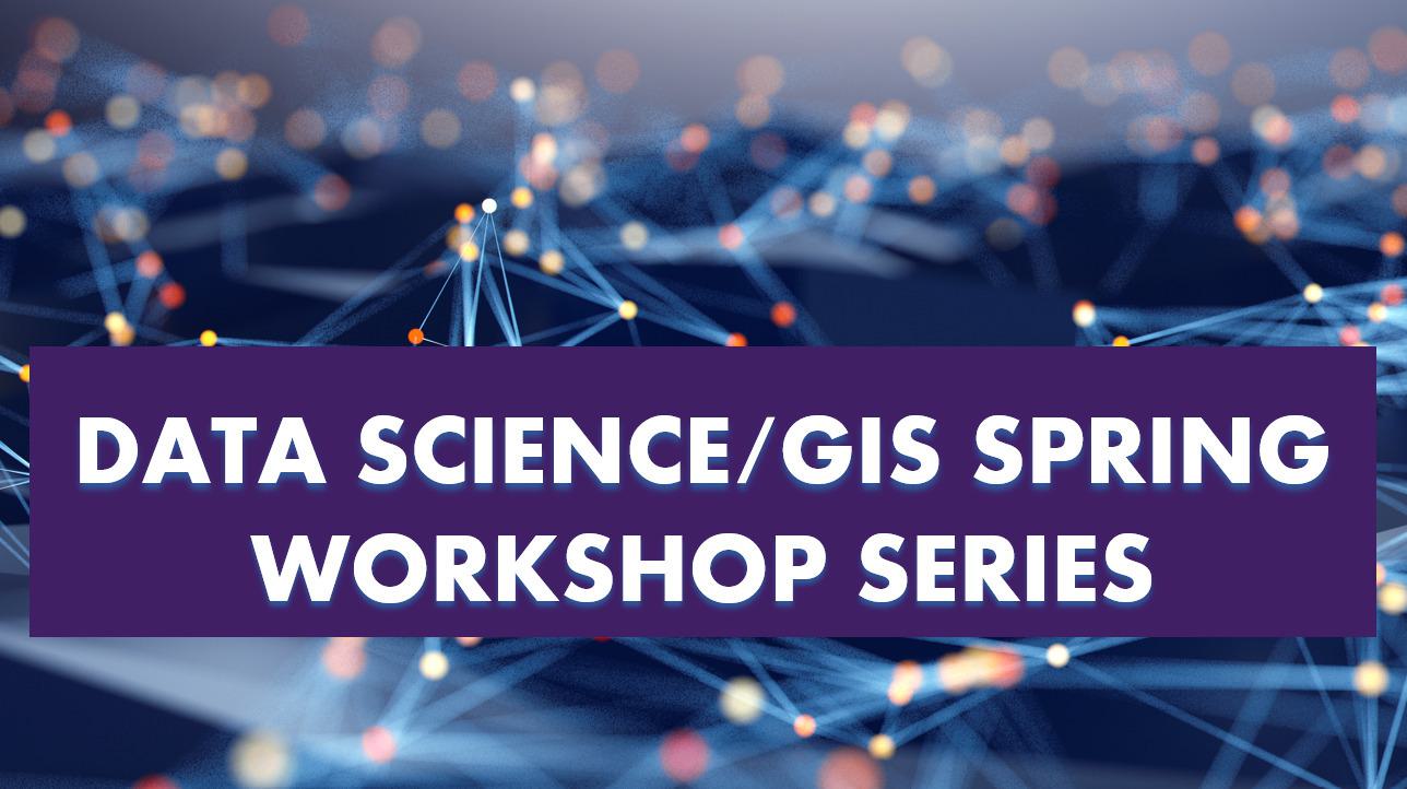Data Science and GIS workshop series in white text on a purple and blue background