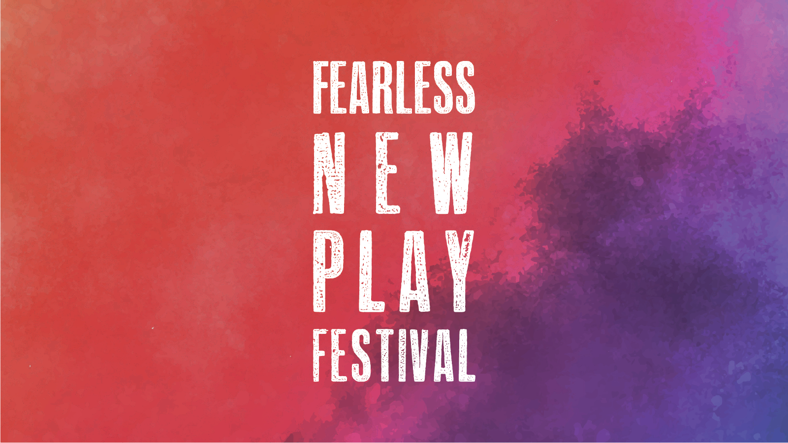 Fearless New Play Festival